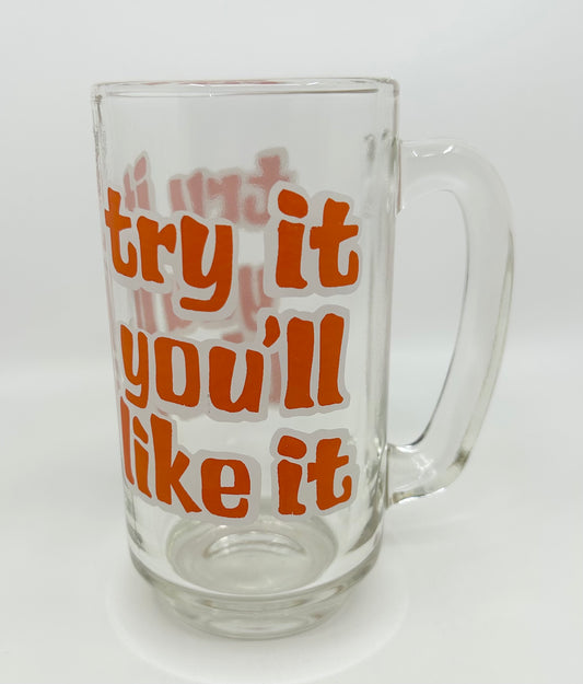 Libbey Beer Glass Mug Try It You'll Like It